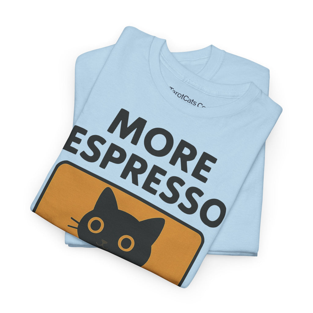 More Espresso Less Depresso - Tshirt - TarotCats Co.