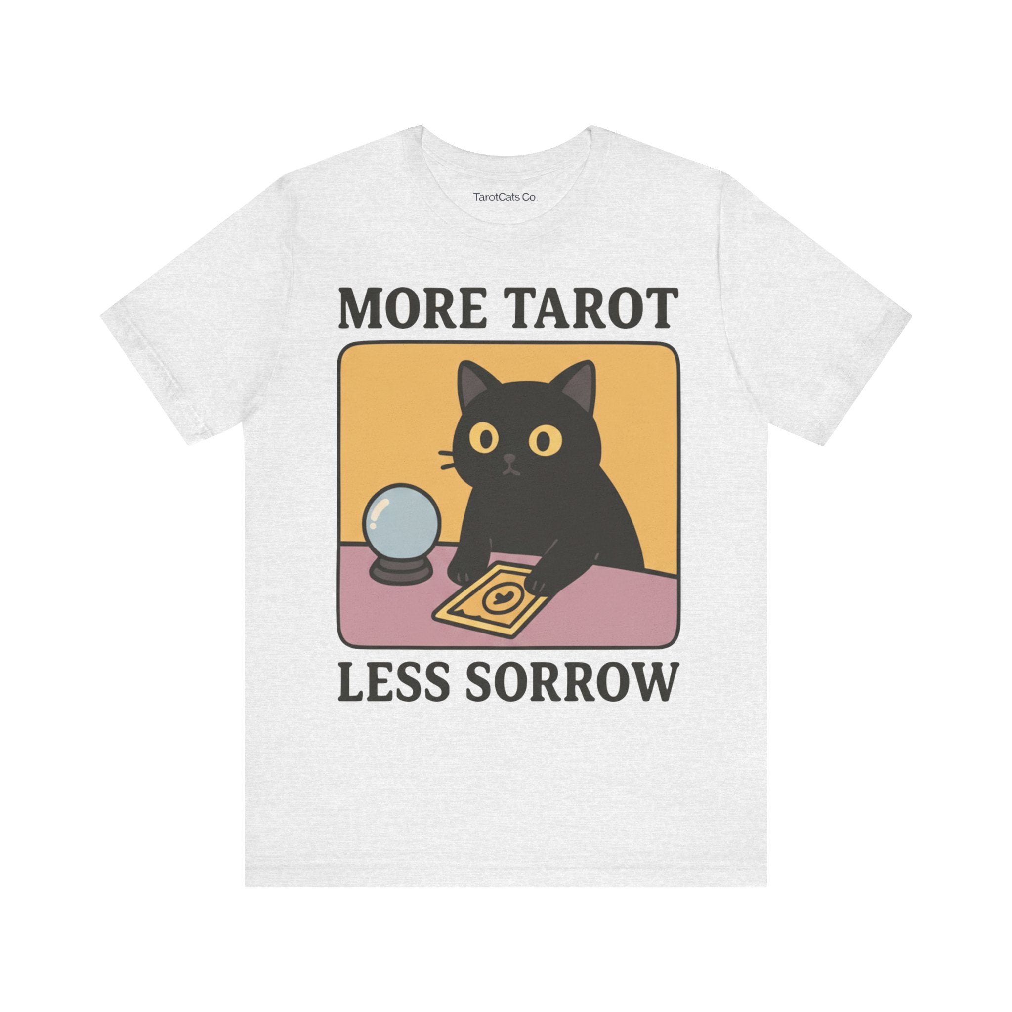 More Tarot Less Sorrow - Unisex T-shirt - TarotCats Co.